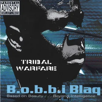 tribal warfare by BOBBI BLAQ