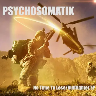 No Time To Lose/Bullfighter EP by PSYCHOSOMATIK