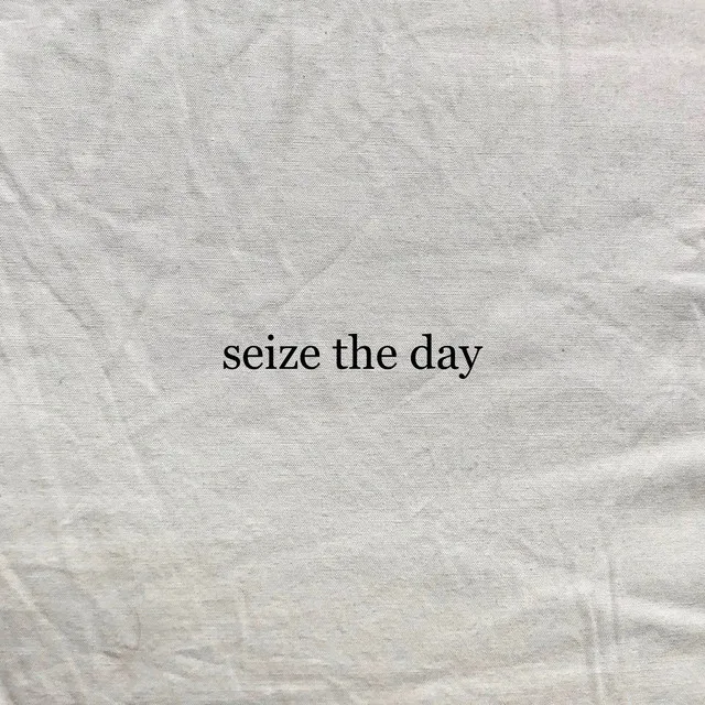 Seize the Day