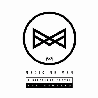 A Different Portal (The Remixes) by Medicine Men