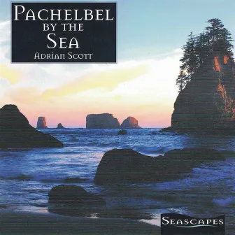 Pachelbel by the Sea by Adrian Scott