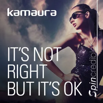 It's Not Right But It's OK by Kamaura