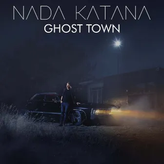 Ghost Town by NADA KATANA