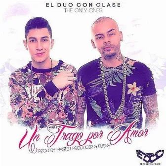 Un Trago Por Amor by El Duo Con Clase