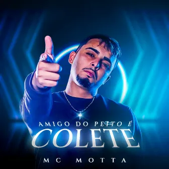 Amigo do peito é colete by Mc Motta