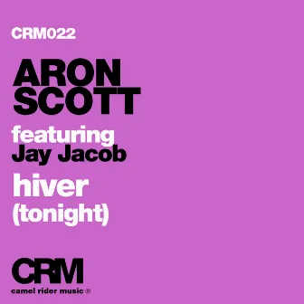 Hiver (Tonight) (feat. Jay Jacob) by Aron Scott