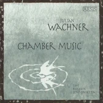 Julian Wachner: Chamber Music by Boston Sinfonietta