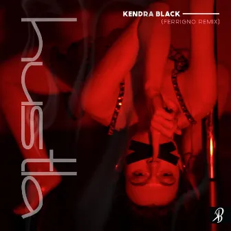 Hustla (Ferrigno Remix) by Kendra Black