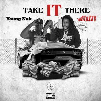 Take It There (feat. Mozzy) by Young Nuk