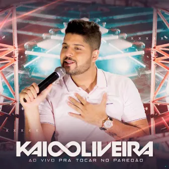 Ao Vivo pra Tocar no Paredão by Kaio Oliveira