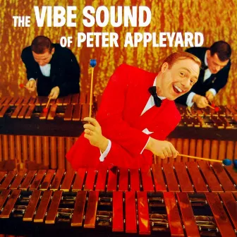 The Vibe Sound Of Peter Appleyard by Peter Appleyard