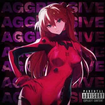 AGGRESSIVE by PSYCHOSATXRU