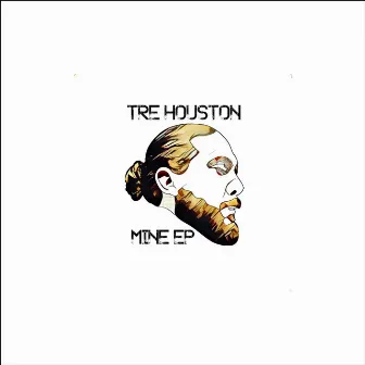 Mine by Tre Houston