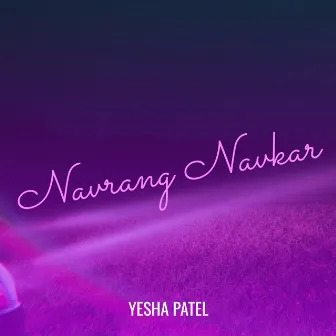 Navrang Navkar by Yesha Patel