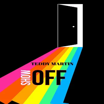 Show Off by Teddy Martin