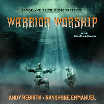 WARRIOR WORSHIP : THE LOST ALBUM by Andy Rebirth