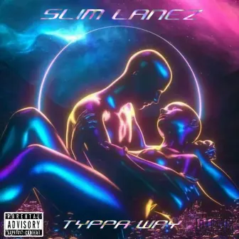 TYPPA WAY by Slim Lanez