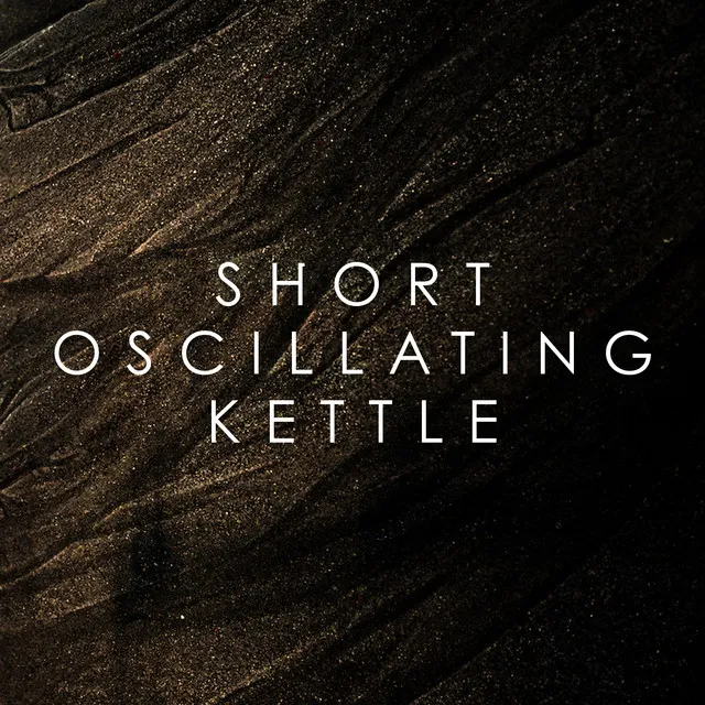 Short Oscillating Kettle