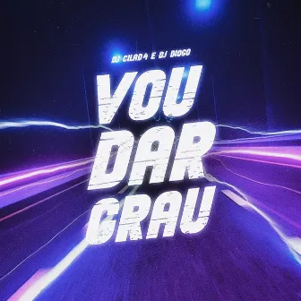 Vou Dar Grau - EletroFunk by DJ CILAD4