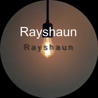 Rayshaun by Rayshaun