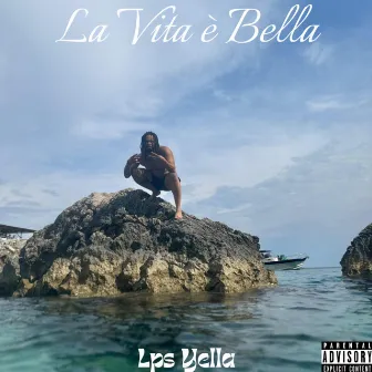 La Vita è Bella by LPS Yella