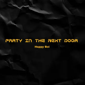 Party In The Next Door by Happy Boi