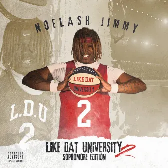 Like Dat University 2 by NoFlash Jimmy