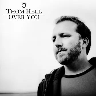 Over You by Thom Hell