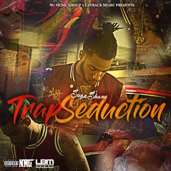 Trap Seduction by Suga Shane