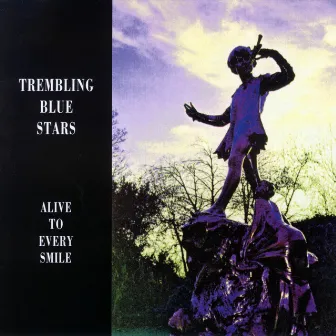 Alive To Every Smile by Trembling Blue Stars