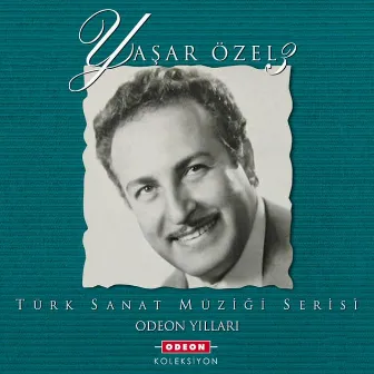 Odeon Yılları, Vol. 3 (Türk Sanat Müziği Serisi) by Yaşar Özel