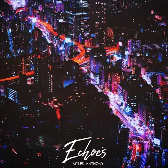 Echoes by Myles Anthony