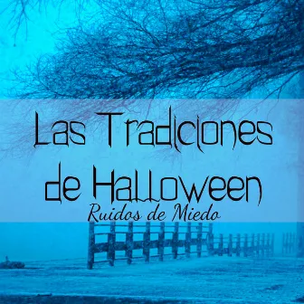 Las Tradiciones de Halloween - Historias de Miedo para Fiesta de los Vampiros con Ruidos de Miedo by Halloween Voice