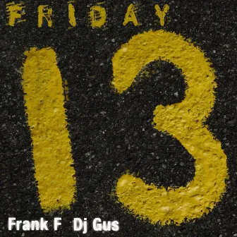 Friday 13 by Frank F.