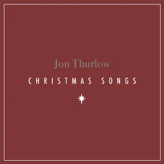 Christmas Songs by Jon Thurlow