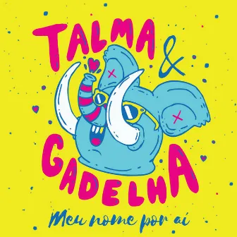 Meu Nome por Aí by Talma & Gadelha