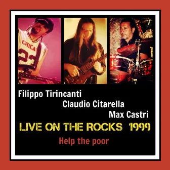 Help the Poor (Live on the Rocks 1999) by Claudio Citarella