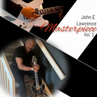 Masterpiece Vol. 1 by John E. Lawrence