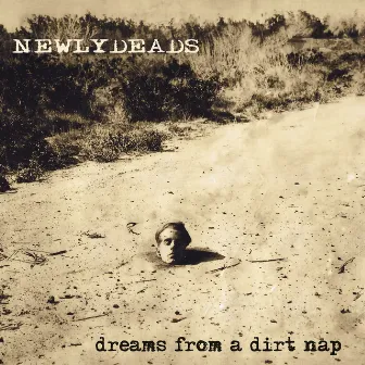 Dreams from a Dirt Nap by The Newlydeads