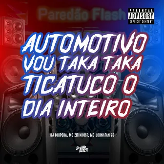 Automotivo Vou Taka Taka - Ticatuco o Dia Inteiro by Mc Zitinho SP