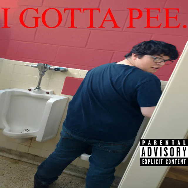 I Gotta Pee