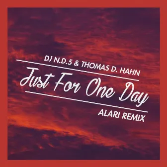 Just For One Day [Alari Remix] by DJ N.D.5