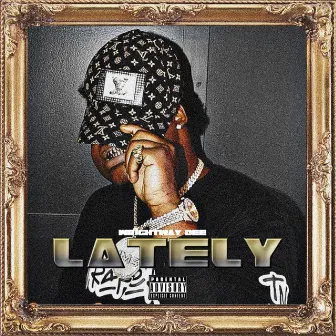 Lately by WrightWay Dee