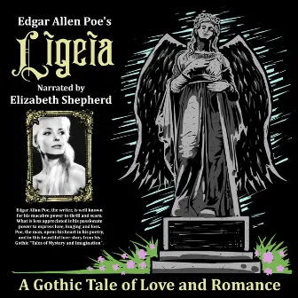 Ligeia - A Gothic Tale of Love and Romance by Elizabeth Shepherd