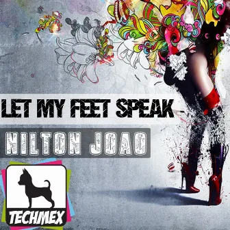 Let my feet speak by Nilton Joao