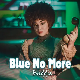 Blue No More by Baddie