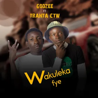 Wakuleka Fye by Godzee