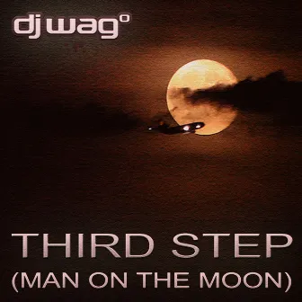 Third Step (Man On The Moon) by DJ Wag