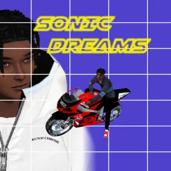 SONIC DREAMS by Kunai Chrome