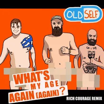 What's My Age Again (Again)? [Rich Courage Remix] by Rich Courage